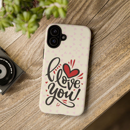 Phone Case Tough Cases with 'I Love You' Design