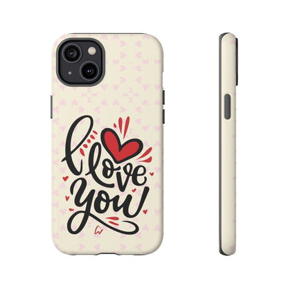 Phone Case Tough Cases with 'I Love You' Design