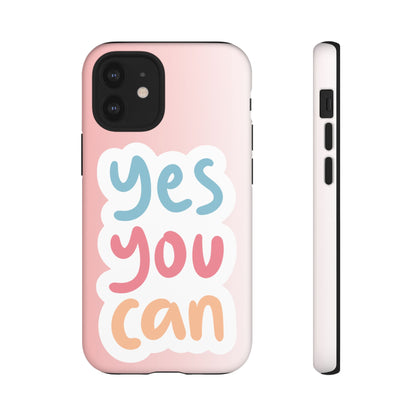 Phone Case - 'Yes You Can' Pink Tough Case