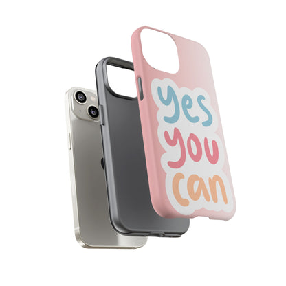 Phone Case - 'Yes You Can' Pink Tough Case